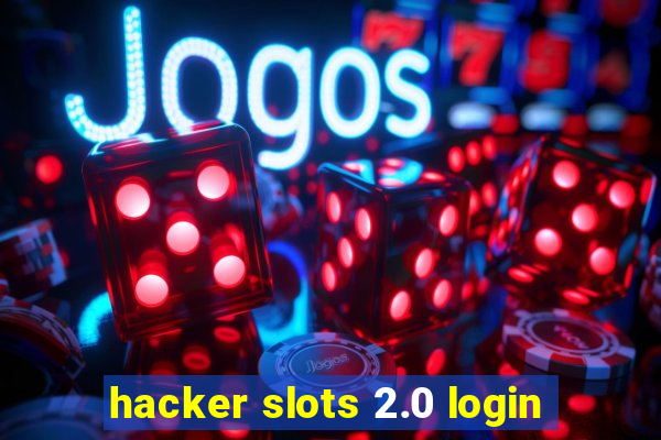 hacker slots 2.0 login